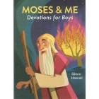 Moses & Me - Devotions For Boys By Glenn Hascall